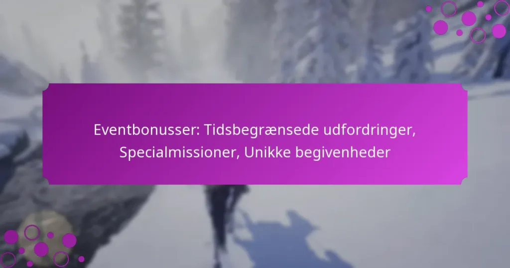 featured-image-eventbonusser-tidsbegraensede-udfordringer-specialmissioner-unikke-begivenheder