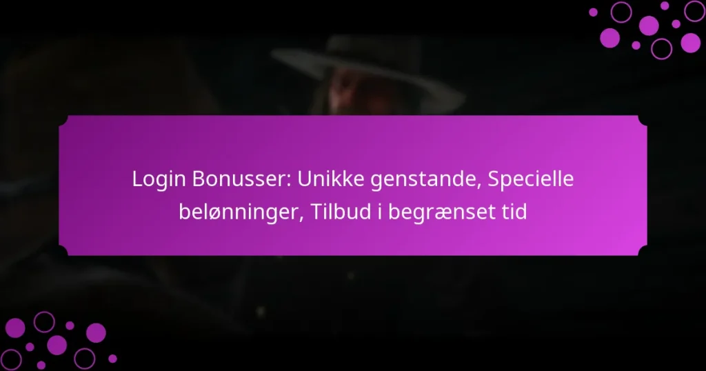 featured-image-login-bonusser-unikke-genstande-specielle-belonninger-tilbud-i-begraenset-tid