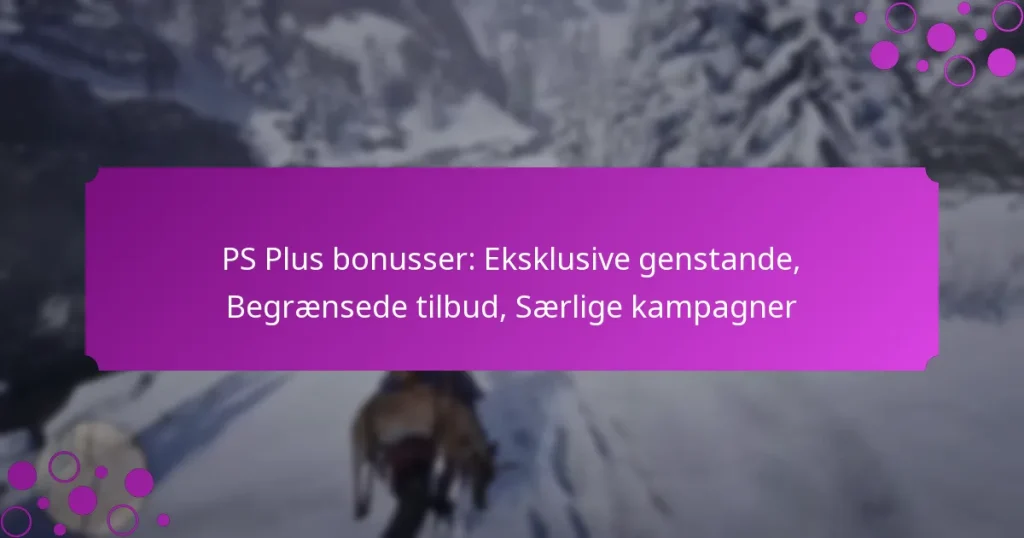 featured-image-ps-plus-bonusser-eksklusive-genstande-begraensede-tilbud-saerlige-kampagner