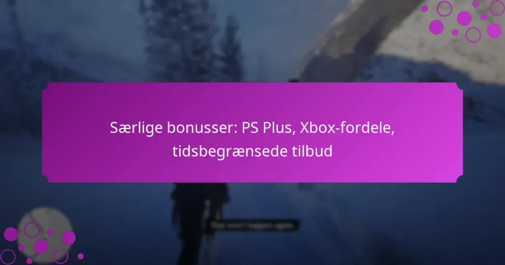 featured-image-saerlige-bonusser-ps-plus-xbo-fordele-tidsbegraensede-tilbud