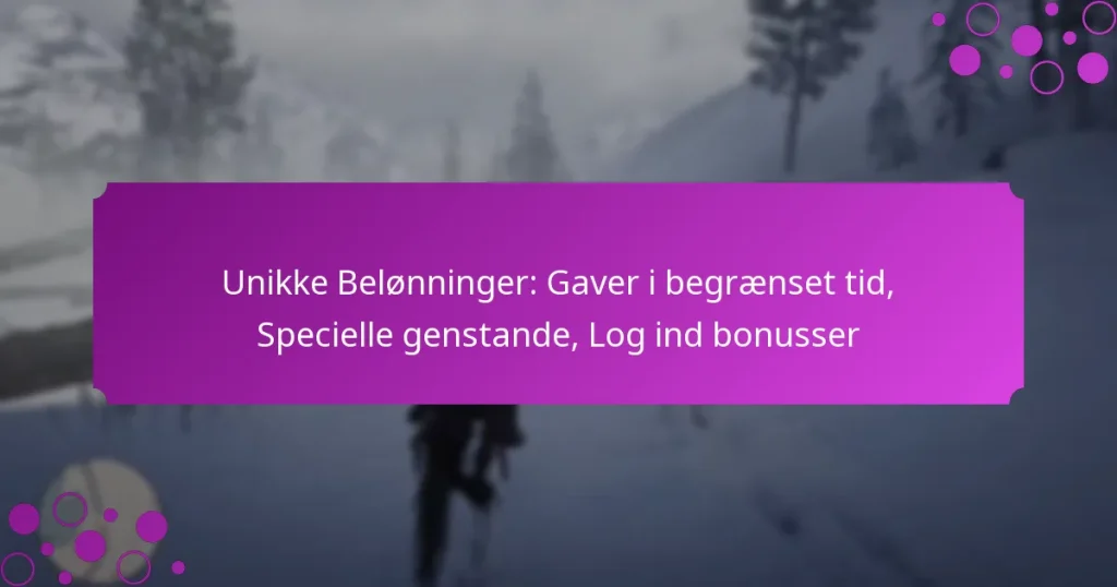 featured-image-unikke-belonninger-gaver-i-begraenset-tid-specielle-genstande-log-ind-bonusser