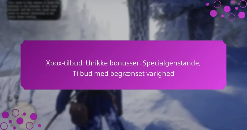 featured-image-xbo-tilbud-unikke-bonusser-specialgenstande-tilbud-med-begraenset-varighed