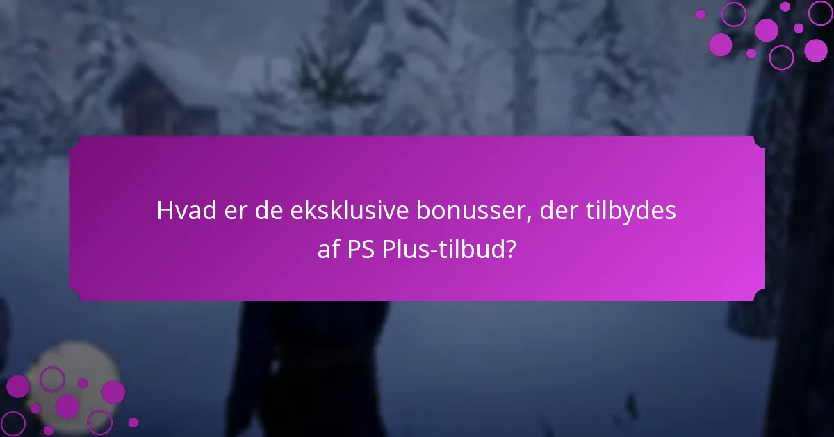 Hvordan kan jeg opnå særlige genstande gennem PS Plus-tilbud?
