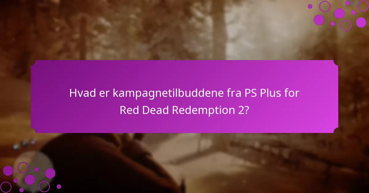Hvad er kampagnetilbuddene fra Xbox-fordele for Red Dead Redemption 2?