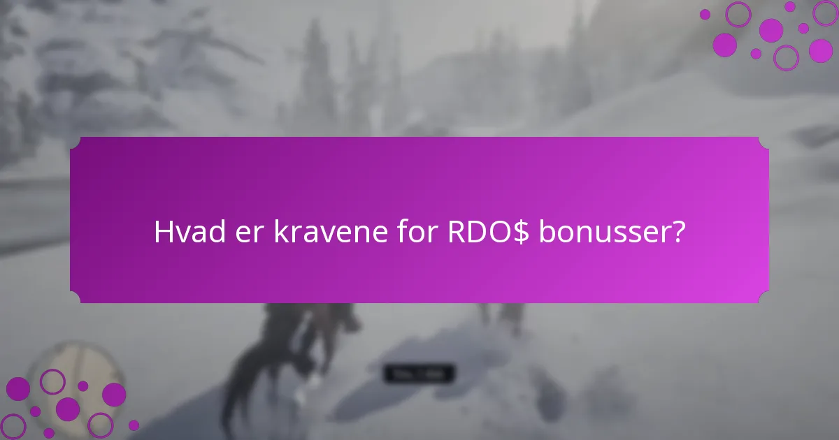 Hvad er kravene for RDO$ bonusser?