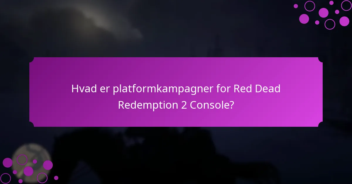 Hvilke unikke bonusser er tilgængelige for Red Dead Redemption 2 Console?