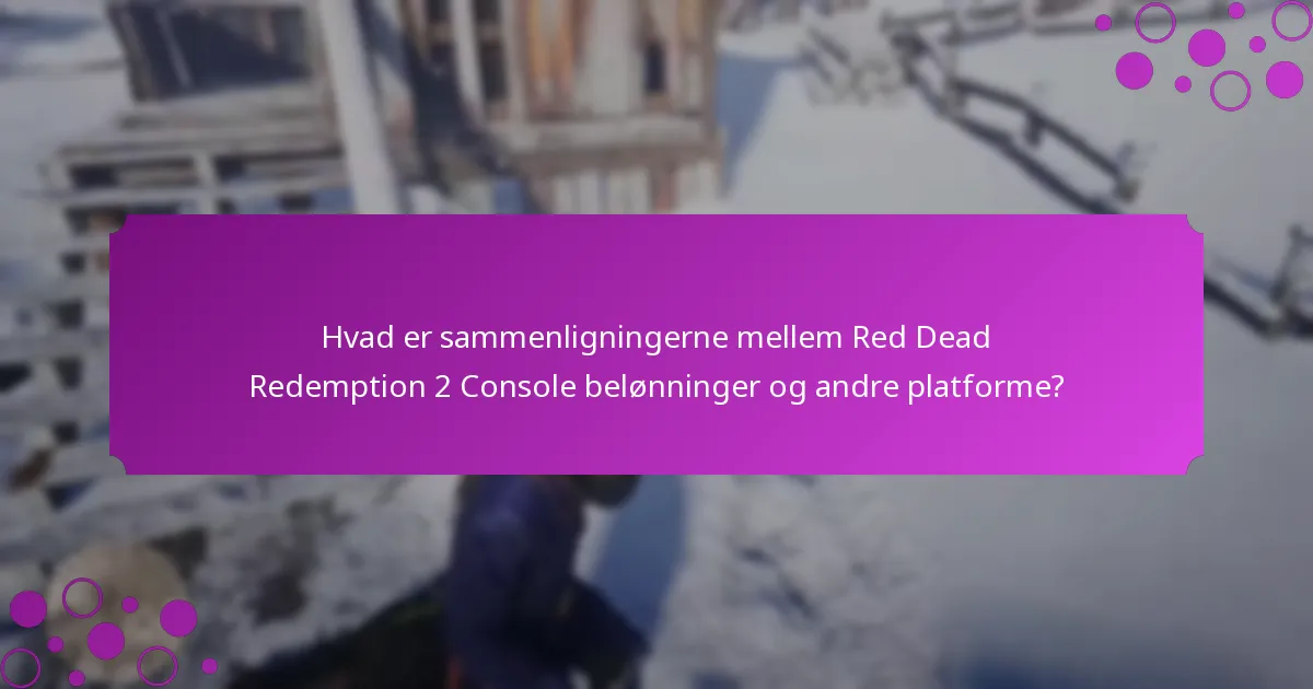 Hvornår er de tidsbegrænsede bonusser tilgængelige for Red Dead Redemption 2 Console?