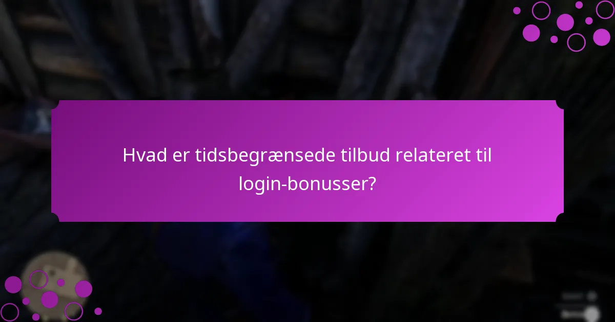 Hvilke særlige belønninger er tilgængelige gennem login-bonusser?