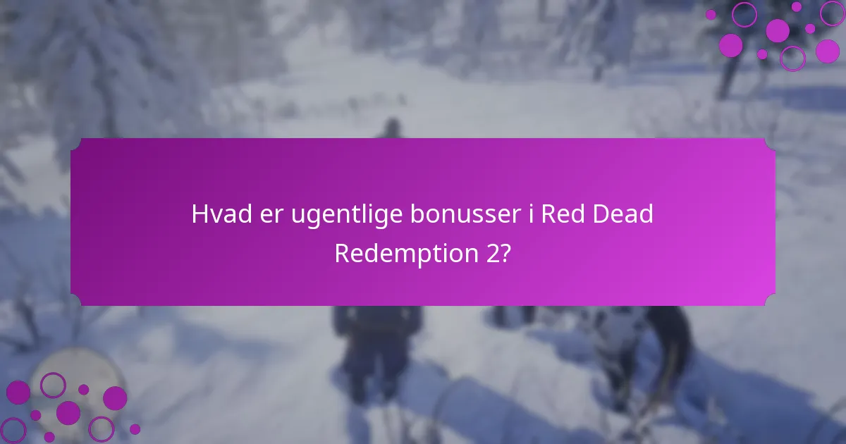 Hvilke særlige begivenheder er forbundet med ugentlige bonusser?