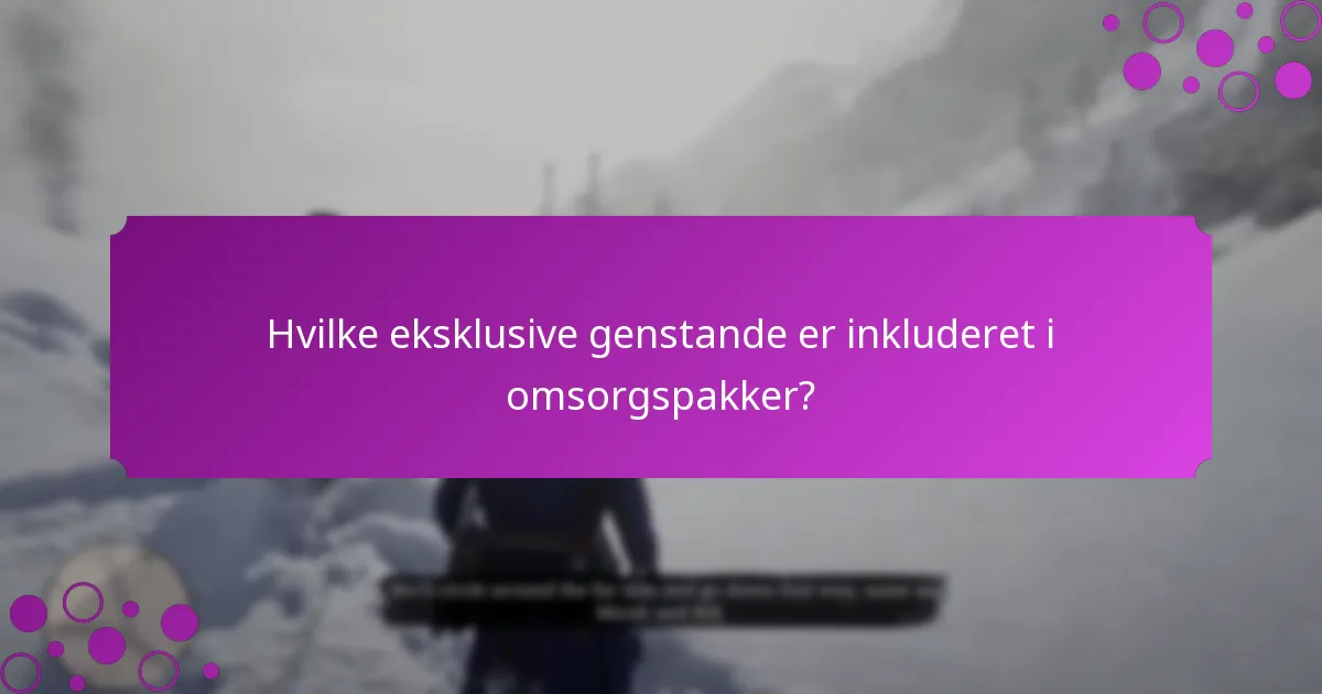 Hvilke særlige kampagner er tilgængelige for omsorgspakker?