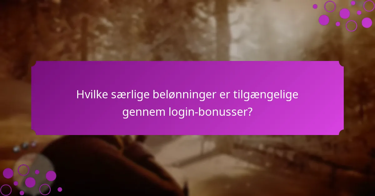 Hvad er tidsbegrænsede tilbud relateret til login-bonusser?