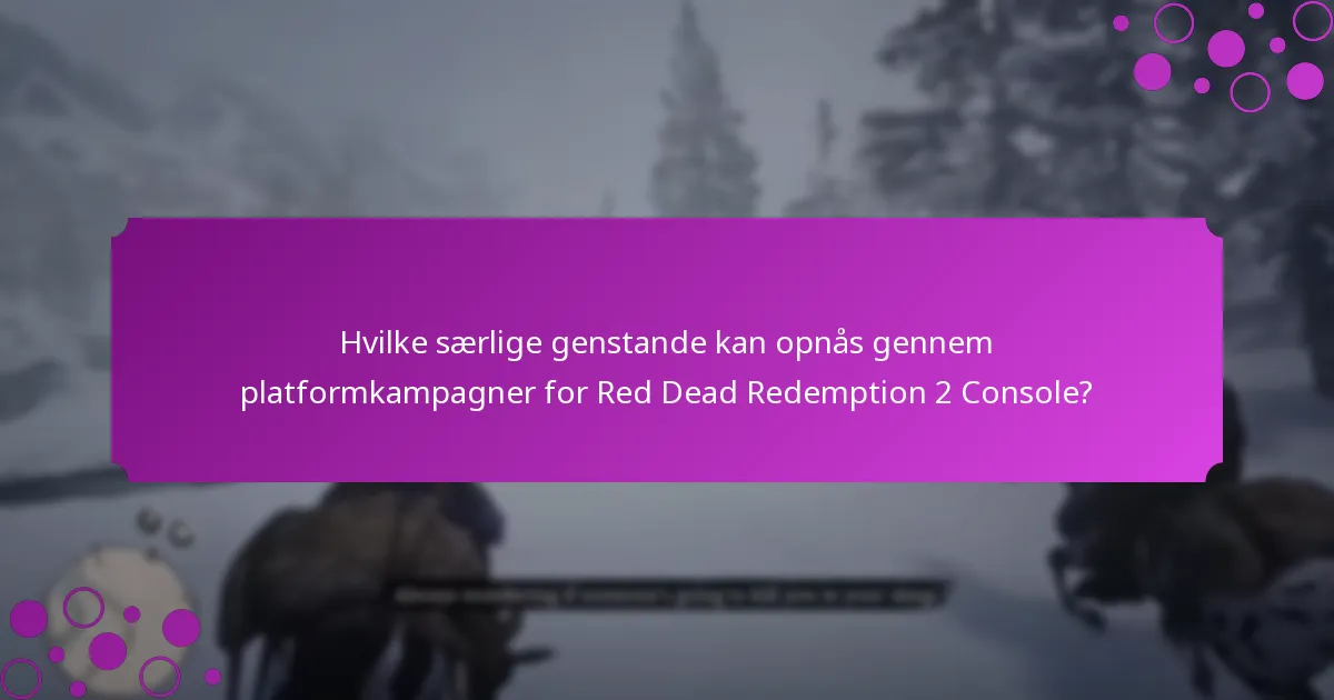 Hvordan forbedrer platformkampagner spiloplevelsen for Red Dead Redemption 2 Console?