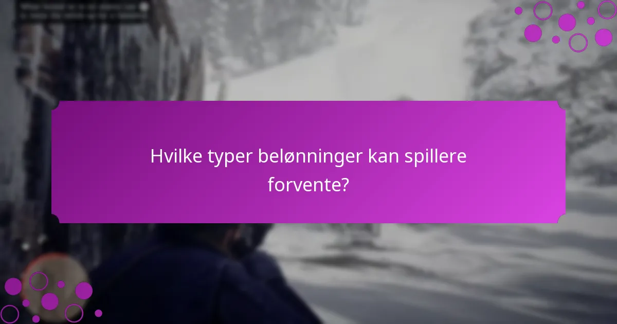 Hvilke typer belønninger kan spillere forvente?