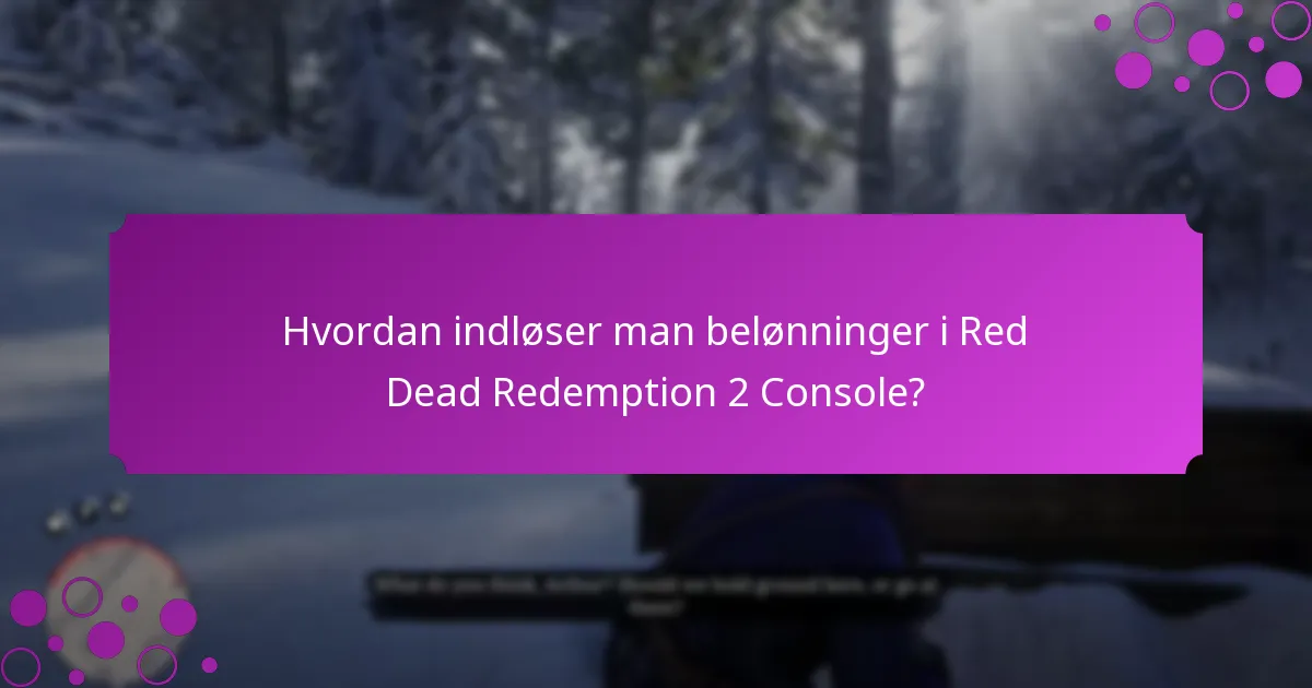 Hvordan indløser man belønninger i Red Dead Redemption 2 Console?